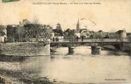 Chateauvillain - La Tour Et Le Pont Des Malades - Chateauvillain