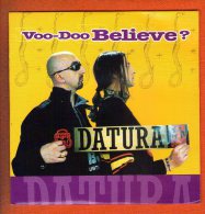 1 Cd 2 Titres Voo Doo Believe Datura - Disco & Pop