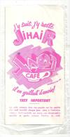 Buvard J'y Suis, J'y Reste JIHAIR, CAFE Il En Grillait D'envie! - Café & Thé