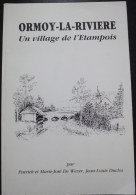 ORMOY LA RIVIERE - Un Village De L Etampois - Patrick Et Marie Jose De Wever Et Jean Louis Duclos - Ile-de-France