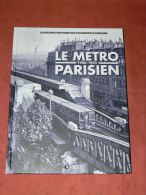 LE METRO PARISIEN 1900 A 1945 CONSTRUCTION ET MATERIEL TRAMWAY  TRAIN   EDITIONS ATLAS - Railway & Tramway