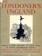 The Londoner's England By Alan BOTT, Ed. Avalon Press And William Collins, 1947, LONDON AND HOME COUNTIES - Other & Unclassified