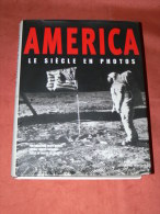 ART PHOTOGRAPHIQUE AMERICA  LE SIECLE DE 1850 AU XXI SIECLE 800 PHOTOS GETTY VALEUR 45E  EDITIONS LAMARTINIERES - Photographs