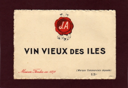 Etiquette Ancienne De VIN  VIEUX  DES  ILES . 13 °  -  J.A. - Vin De Pays D'Oc