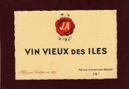 Etiquette Ancienne De VIN  VIEUX  DES  ILES .  -  14 °  -  J.A. - Vin De Pays D'Oc