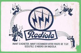 BUVARD : RADIOLA :  "AVANT D' ECHANGER VOTRE POSTE DE T.S.F. ECOUTEZ D'ABORD UN RADIOLA" - Electricité & Gaz