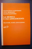 PFR/12 Gasperoni-Marconi-Santoro LA MUSICA E GLI ADOLESCENTI : Pratiche, Gusti, Educazione Ed.EDT 2004 - Cinema & Music