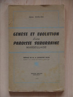 1953 GENESE ET EVOLUTION D UNE PAROISSE SUBURBAINE MARSEILLAISE  CHELINI - Provence - Alpes-du-Sud