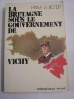 LA BRETAGNE SOUS LE GOUVERNEMENT DE VICHY  Par HERVE LE BOTREF - Bretagne