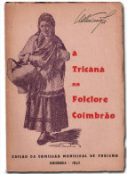 COIMBRA -MONOGRAFIAS - A TRICANA NO FOLCLORE COIMBRÃO - 1942 - Alte Bücher