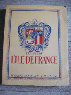 Visages De L'ile De France  Histoire Costumes Coutumes Photos Dessins Art 1946 - Ile-de-France