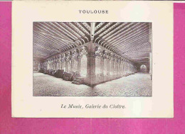 TOULOUSE   -   * LE MUSEE - GALERIE DU CLOITRE *   -   Editeur : Photogravure  NEURDEIN FRERES De Paris - Collections