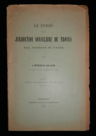 ( AUBE) LE FONDS DE LA JURIDICTION CONSULAIRE DE TROYES Pierre PIETRESSON DE SAINT-AUBIN 1925 - Champagne - Ardenne