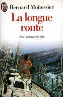 La Longue Route : Seul Entre Mers Et Ciels  Par Bernard Moitessier - Boats