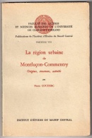 La Région Urbaine De Montluçon - Commentry, Origines, Structures, Activités, Pierre Couderc, 1971, Table Scannée - Bourbonnais