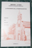 Mérigny - Le Bois, Histoire D´une Fondation Au XXè Siècle, La Fraternité De La Transfiguration, 1996 - Centre - Val De Loire