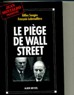 1989 LE PIEGE DE WALL STREET GILLES SENGES FRANCOIS LABROUILLERE  300 PAGES ALBIN MICHEL - Action