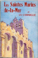 Intéressant Livre " Les Saintes Maries De La Mer Et La Camargue " Par A. Mazel - Provence - Bouches Du Rhône 13 - Provence - Alpes-du-Sud