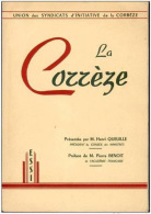 Livre " La Corrèze " Présenté Par Henri Queuille - Limousin - Nombreuses Illustrations - Limousin