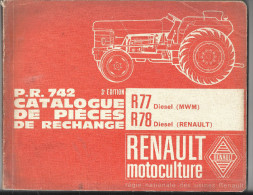 Catalogue P.R. 742 De Pièces De Rechange Pour Tracteurs R77 Et R78 De Renault Motoculture De 1965 - Material Y Accesorios