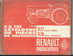 Catalogue P.R. 742 De Pièces De Rechange Pour Tracteurs R77 Et R78 De Renault Motoculture De 1965 - Supplies And Equipment