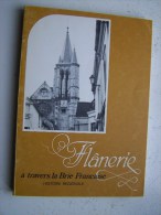 FLANERIE A TRAVERS LA BRIE FRANCAISE HISTOIRE REGIONALE 1981 Par Maurice LAHAYE - Centre - Val De Loire