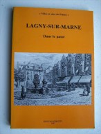 LAGNY SUR MARNE DANS LE PASSE 1987 EDITIONS PERNETY Villes Et Sites De France - Centre - Val De Loire