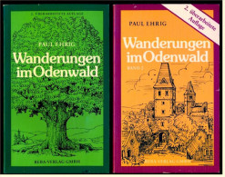 1. + 2. Band "Wanderungen Im Odenwald" - Paul Ehrig , Reba-Verlag Ca. 1987 - Andere & Zonder Classificatie