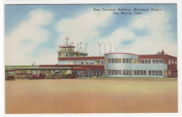 Municipal Airport New Terminal Des Moines Iowa Linen Postcard - Des Moines