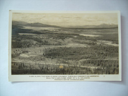 Canada: New Alaska Highway Through Canada's Wilderness Built By A Welcome Army Of U. S. Soldiers - Old PC Unused - Andere & Zonder Classificatie