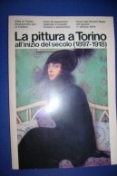 PFS/15 LA PITTURA A TORINO ALL'INIZIO DEL SECOLO (1897-1918): Maestri Torinesi E Piemontesi-Foyer Del Piccolo Regio - Arte, Architettura