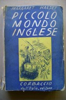 PCA/22 M.Halsey PICCOLO MONDO INGLESE Corbaccio 1941 Ill.Bacon - Anciens