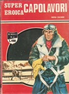 SUPER EROICA -CAPOLAVORI - EDIZIONE DARDO N. 101 ( CART 38) - Weltkrieg 1939-45
