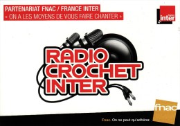 RADIO CROCHET FRANCE INTER - ON A LES MOYENS DE VOUS FAIRE CHANTER - PARTENARIAT FNAC SOUTIENT LES NOUVEAUX TALENTS - Radio