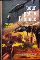 Francis  Carsac - Pour Patrie, L'Espace Le Rayon Fantastique N° 104 - ( 1962 ) . - Le Rayon Fantastique