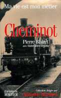 Ma Vie Est Mon Métier : Cheminot Par Pierre Blairet - Railway & Tramway