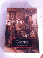 Mémoire En Image : Givors Et Son Canton - Rhône-Alpes