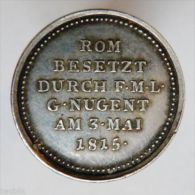 1815 OCCUPAZIONE DI ROMA DA PARTE MURAT DURANTE 100 GIORNI ARG. GRAMMI 2,15 DIAM. 19 MM - Autres & Non Classés
