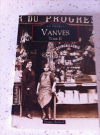 Mémoire En Images : Vanves - Tome II - Ile-de-France