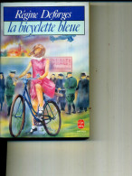 REGINE DEFORGES LA BICYCLETTE BLEUE POCHE 1987 473 PAGES - Azione