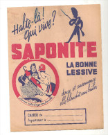 Protège Cahier SAPONITE La Bonne Lessive Douce Et Savonneuse Elle Blanchit Sans Brûler - Protège-cahiers