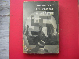 ROMAN PAR CH ROBERT DUMAS   CEUX DU S R  L'HOMME A ABATTRE  A FAYARD ET CIE  1945 - Oud (voor 1960)