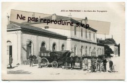 - AIX En PROVENCE - La Gare Des Voyageurs, Belle Animation, Diligence, Joli Carte, Non écrite, TBE, Scans. - Aix En Provence