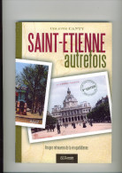 Livre (Régionalisme) 42, SAINT-ETIENNE Autrefois, Colette Canty (4éme édition, 2008), Ed. Horvath - Rhône-Alpes