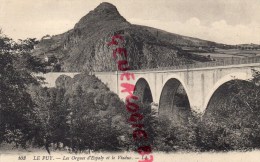 43 - LE PUY - LES ORGUES D' ESPALY ET LE VIADUC - Le Puy En Velay