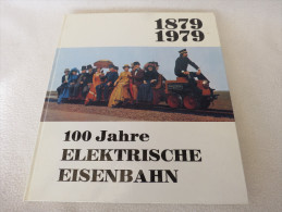 "100 Jahre Elektrische Eisenbahn" 1879 - 1979 - Transport