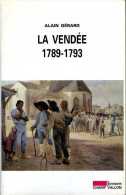 La Vendée 1789 - 1793 Par Alain Gérard ( ISBN 2876731606) (85) - Pays De Loire