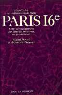 Paris 16ème : Son Histoire, Ses Secrets, Ses Promenades Par Dansel Et Darnoux - Paris