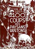 Les 400 Coups Des Paysans Bretons Par Yves Échelard - Bretagne