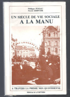 Châtellerault Un Siècle De Vie Sociale A La Manu à Travers La Presse Non Communiquée De Philippe Pineau & Nicole Hervoir - Poitou-Charentes